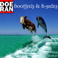 Bootlegs &amp; B-Sides [08-Aug-2021] by Doe-Ran
