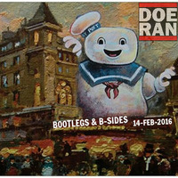 Bootlegs &amp; B-Sides [14-Feb-2016] by Doe-Ran