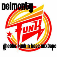 The Man From DelMonty - Ghetto Funk N Bass Mixtape by DelMonty