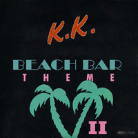KK - THE BEACH BAR - 2016 (Part II) by KK