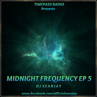MIDNIGHT FREQUENCY EP 5 - DJ SEANJAY by DJ SEANJAY