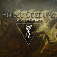 Horae Obscura LXXXII - Equo Ne Credite by The Kult of O
