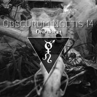 Obscurum Noctis 14 - Samhain - Oneirich by The Kult of O
