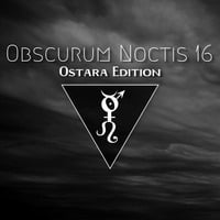 Obscurum Noctis 16 - Ostara Edition - Oneirich by The Kult of O