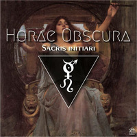 Horae Obscura CXXI - Sacris initiari by The Kult of O