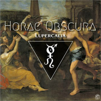 Horae Obscura CXXII - Lupercalia by The Kult of O