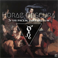 Horae Obscura CXXV - Si vis pacem, para bellum by The Kult of O