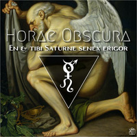 Horae Obscura CXXXI - En & tibi Saturne senex erigor by The Kult of O