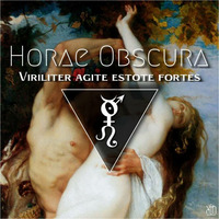 Horae Obscura CXXXIII - Viriliter agite estote fortes by The Kult of O