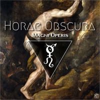 Horae Obscura CXXXVII - Magni Operis by The Kult of O