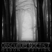 Obscurum Noctis 7 - Mabon Edition - Radio Rayman by The Kult of O