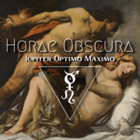 Horae Obscura 55 - Iupiter Optimo Maximo by The Kult of O