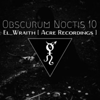 Obscurum Noctis 10 - Imbolc Edition - El wraith by The Kult of O