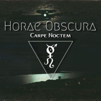 Horae Obscura LXIV - Carpe Noctem by The Kult of O