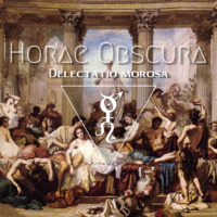 Horae Obscura LXXIV - Delectatio morosa by The Kult of O