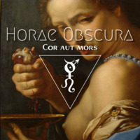 Horae Obscura LXXIX ∴ Cor aut mors by The Kult of O