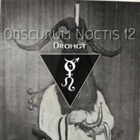 Obscurum Noctis 12 - Litha Edition - Drohgt by The Kult of O