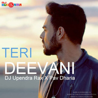 Teri Deevani - DJ Upendra Rax X Pav dharia by  Upendra RaX