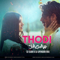 Thodi Jagah (Love Edit) DJ Subh X DJ Upendra RaX by  Upendra RaX