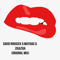 DAVID NOVACEK &amp; MATHIAS D.- ZigaZiga (Original Mix) by David Novacek