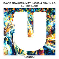 DAVID NOVACEK, MATHIAS D. &amp; FRANK-LO- El Profesor (Original Mix) by David Novacek