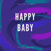 Happy Baby by The Weekend Warriors