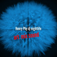 Henry Phy Dj nightlife  Fashion party mix. by Henry  Phy  dj