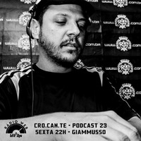 Giammusso - CRO.CAN.TE podcast # 23 by Giammusso
