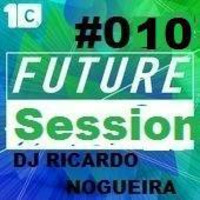 FUTURE SESSION #10(DJ RICARDO NOGUEIRA ) by Ricardo Nogueira