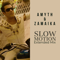 Amyth &amp; Zamaika - Slow Motion (Extended Mix) by :::: Zamaika :::