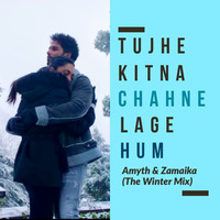 Amyth and Zamaika - Tujhe Kitna Chahne Lage Hum (The Winter Mix) by :::: Zamaika :::
