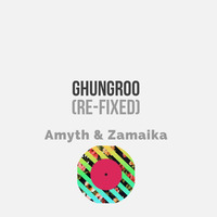 Amyth &amp; Zamaika - Ghungroo (Re-Fixed) by :::: Zamaika :::