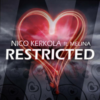 Nico Kerkola ft. Melina - Restricted (Now on Spotify) by Nico Kerkola