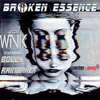 Broken Essence 042 feat Bobby Rainmaker by JOE WINK