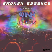 Broken Essence 059 Joe Wink &amp; J Hawk by JOE WINK