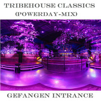 Tribehouse Classics (Powerday Mix) by Gefangen Intrance