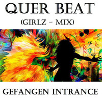 Quer Beat (Girlz-Mix) by Gefangen Intrance