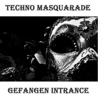 Techno Masquarade (Acid Mix) by Gefangen Intrance