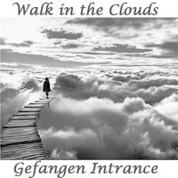 Walk in the Clouds (Go Solo Mix) by Gefangen Intrance