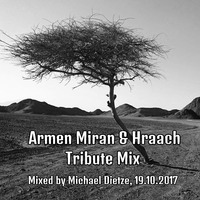 Armen Miran &amp; Hraach Tribute Mix // Mixed by Michael Dietze // 19.10.2017 by Deep Tone Rebel