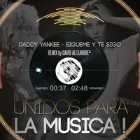 Daddy Yankee - Sigueme Y Te Sigo (UNIDOS REMIX) by David-Alexandreᴰᴶ