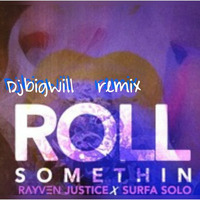 rayven justice ft surfa solo (roll so by DjBigwill845