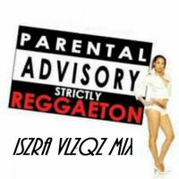 Reggaeton Mix By Iszra Vlzqz by Iszra Vlzqz