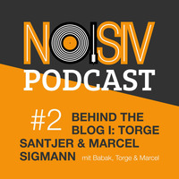 #002 Behind the Blog I: Torge Santjer und Marcel Sigmann by noisiv.de
