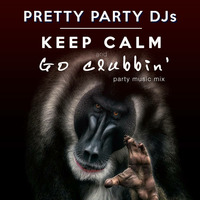 Pretty Party Djs - Go Clubbin' (commercial promo mix) by Pretty Party DJs