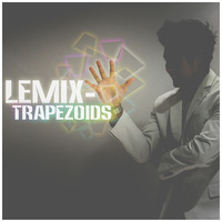 LeMix - 5 - Trapezoids by Loi LeMix