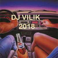 DJ VILIK 2018 by DJ VILIK