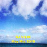 Dj Vilik - May Mix 2018 by DJ VILIK