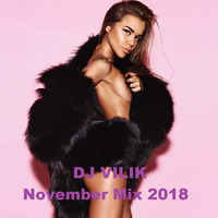 Dj Vilik - November Mix 2018 by DJ VILIK