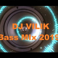 DJ VILIK - Bass Mix 2019 by DJ VILIK